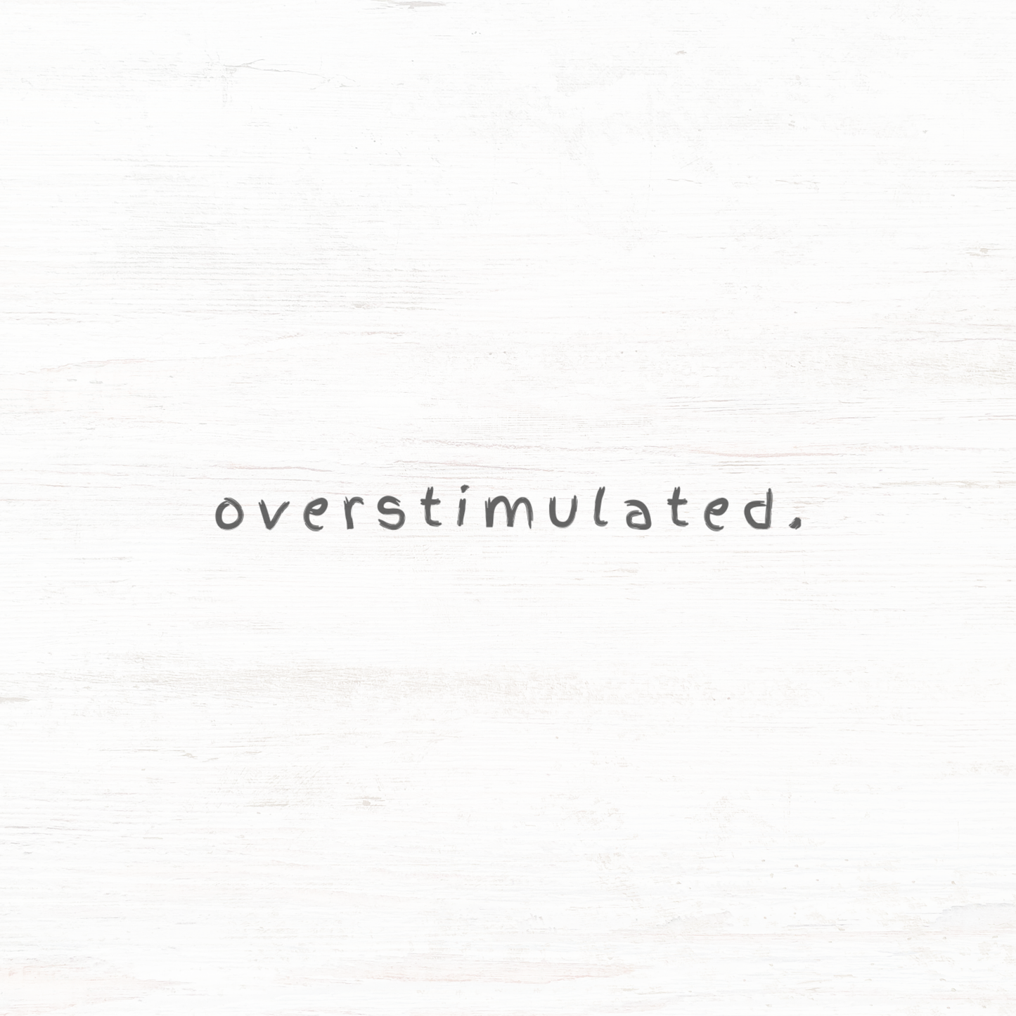Overstimulated: Die cut vinyl sticker