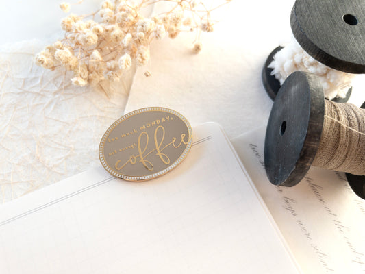 Too much Monday, not enough coffee (Enamel clip)