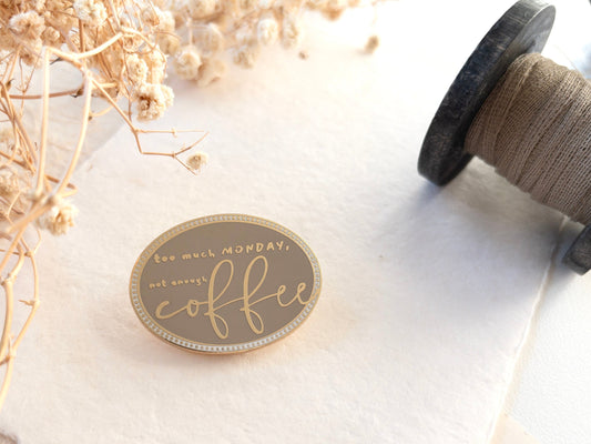 Too much Monday, not enough coffee (Enamel clip)